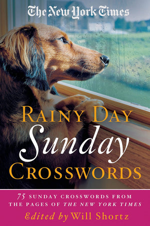 The New York Times Rainy Day Sunday Crosswords: 75 Sunday Puzzles from the Pages of The New York Times,New