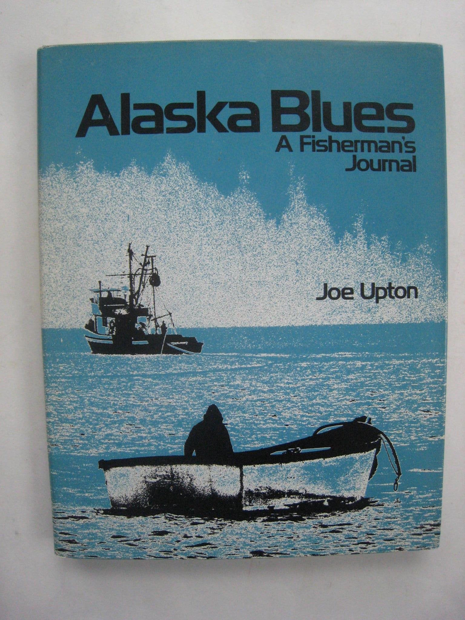 Alaska Blues: A Fisherman's Journal,Used