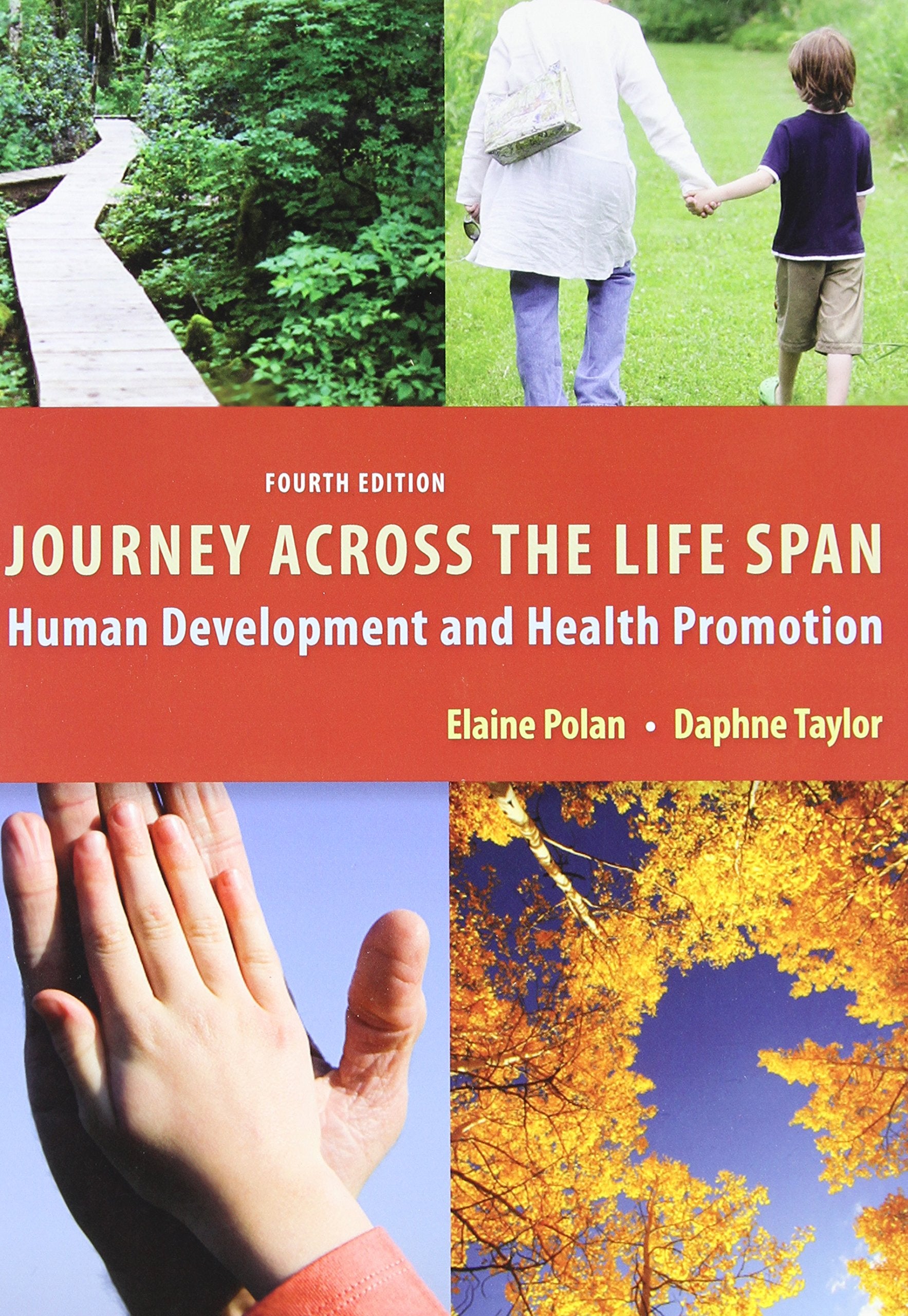 Journey Across The Life Span: Human Development And Health Promotion, 4Th Edition,Used