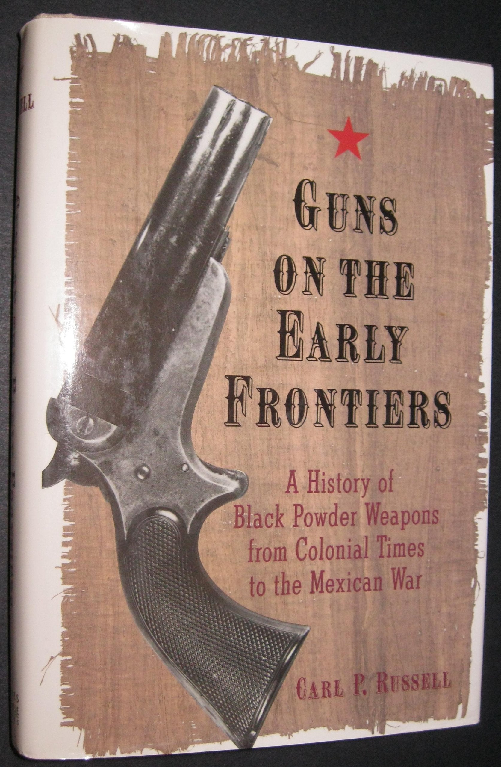 Guns On The Early Frontiers: History Of Black Powder Weapons From Colonial Times