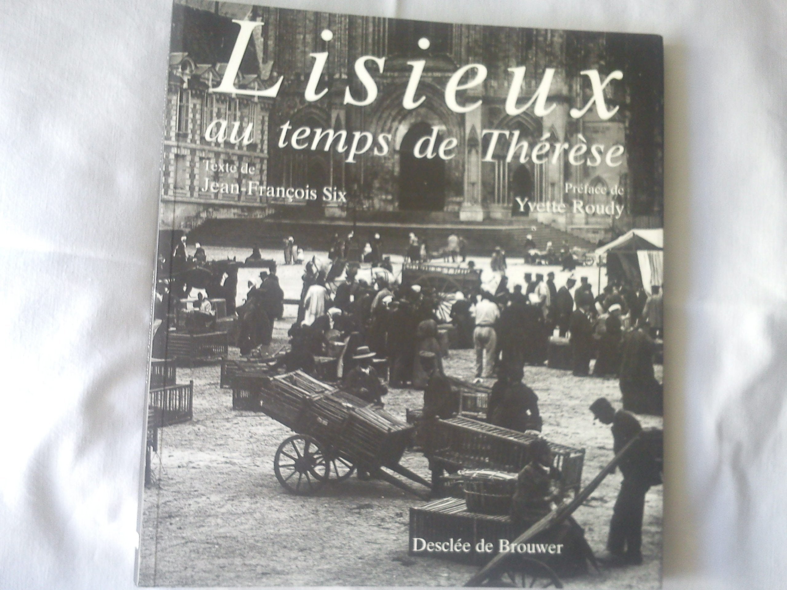 Lisieux au temps de Therese (DDB.CHRISTIANIS) (French Edition),Used