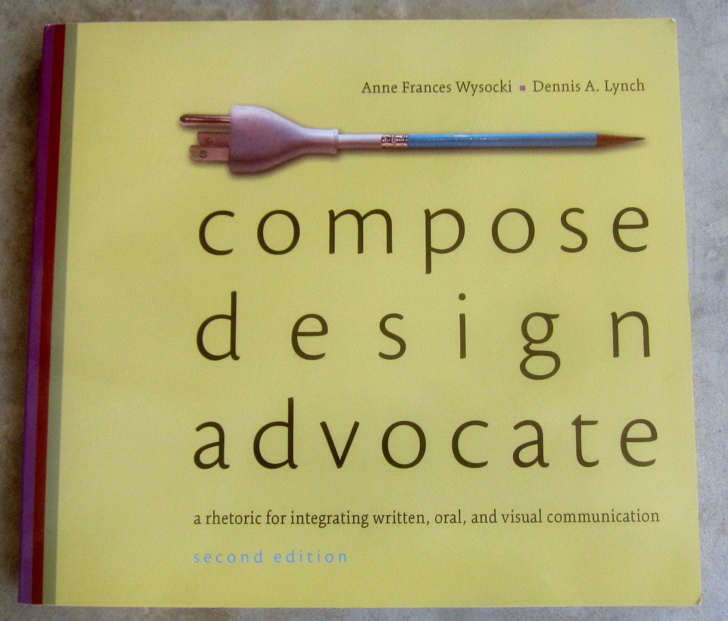Compose, Design, Advocate (2nd Edition) (Wysocki/Lynch Series),Used
