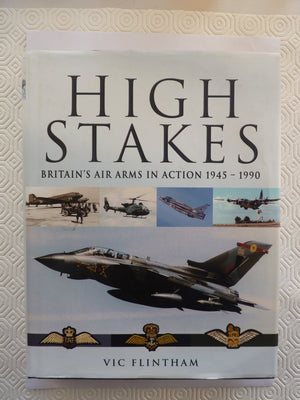 High Stakes: Britains Air Arms in Action 1945  1990