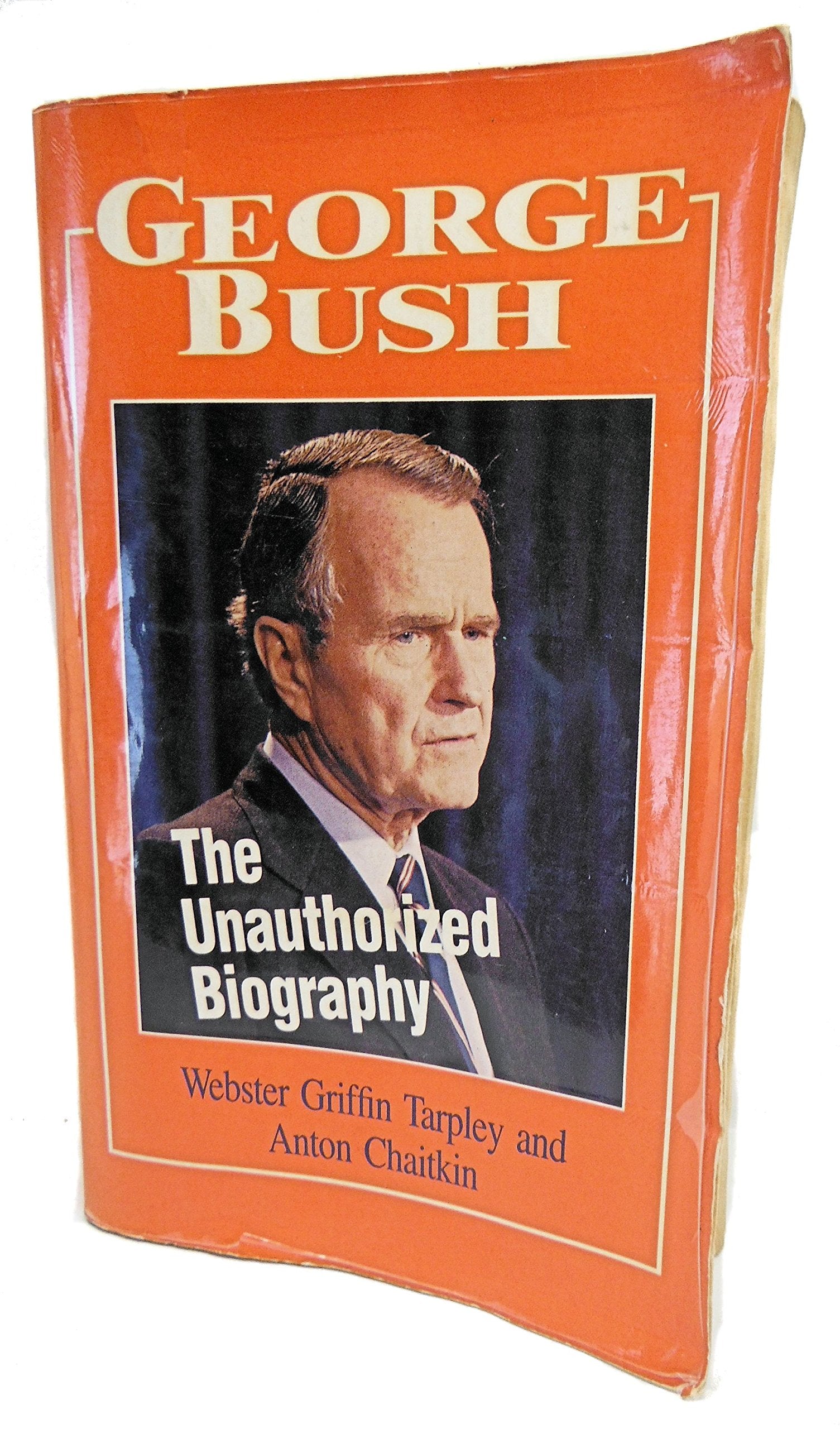 George Bush the Unauthorized Biography (Illus),Used