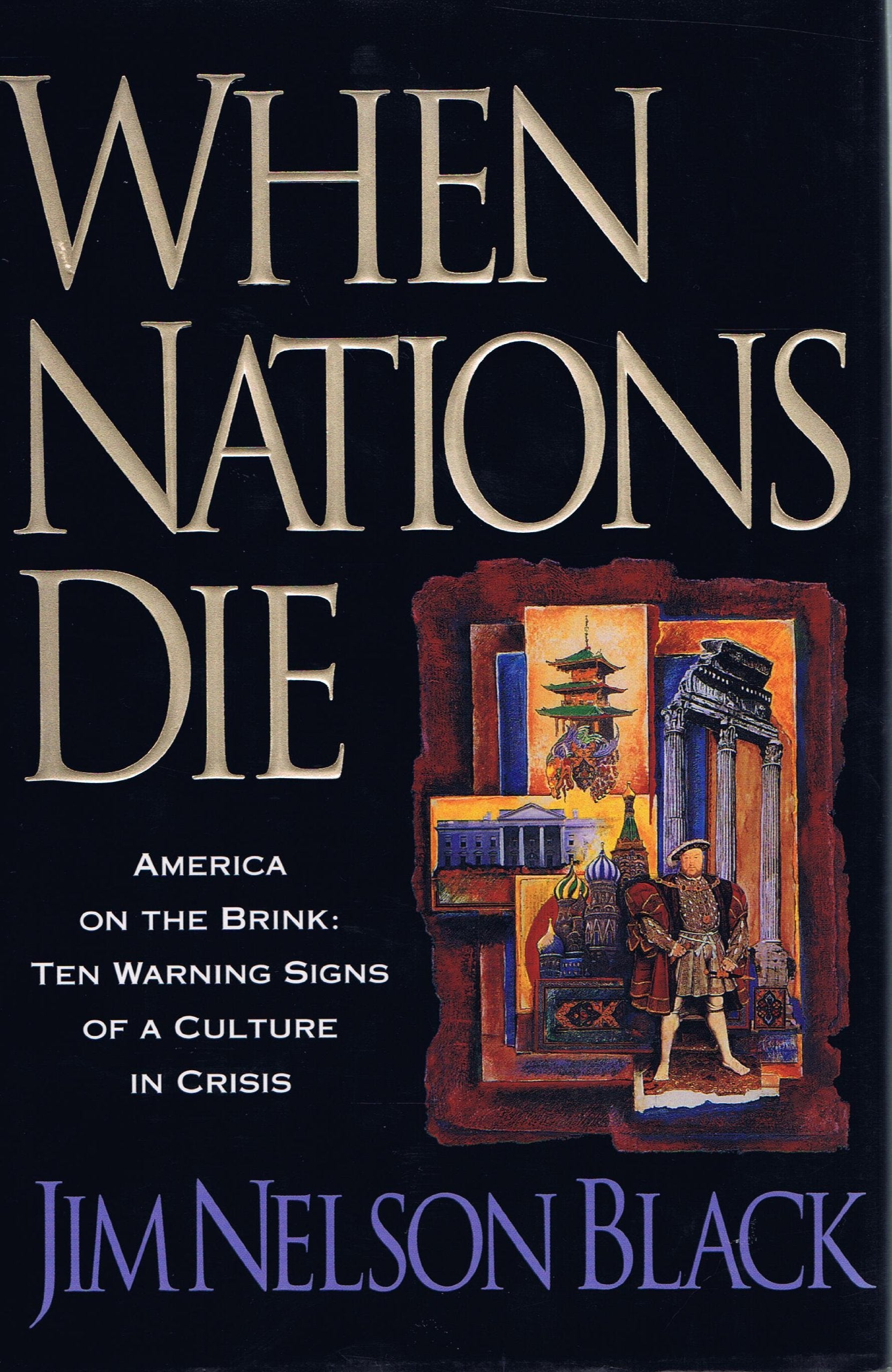 When Nations Die: Ten Warning Signs of a Culture in Crisis,New