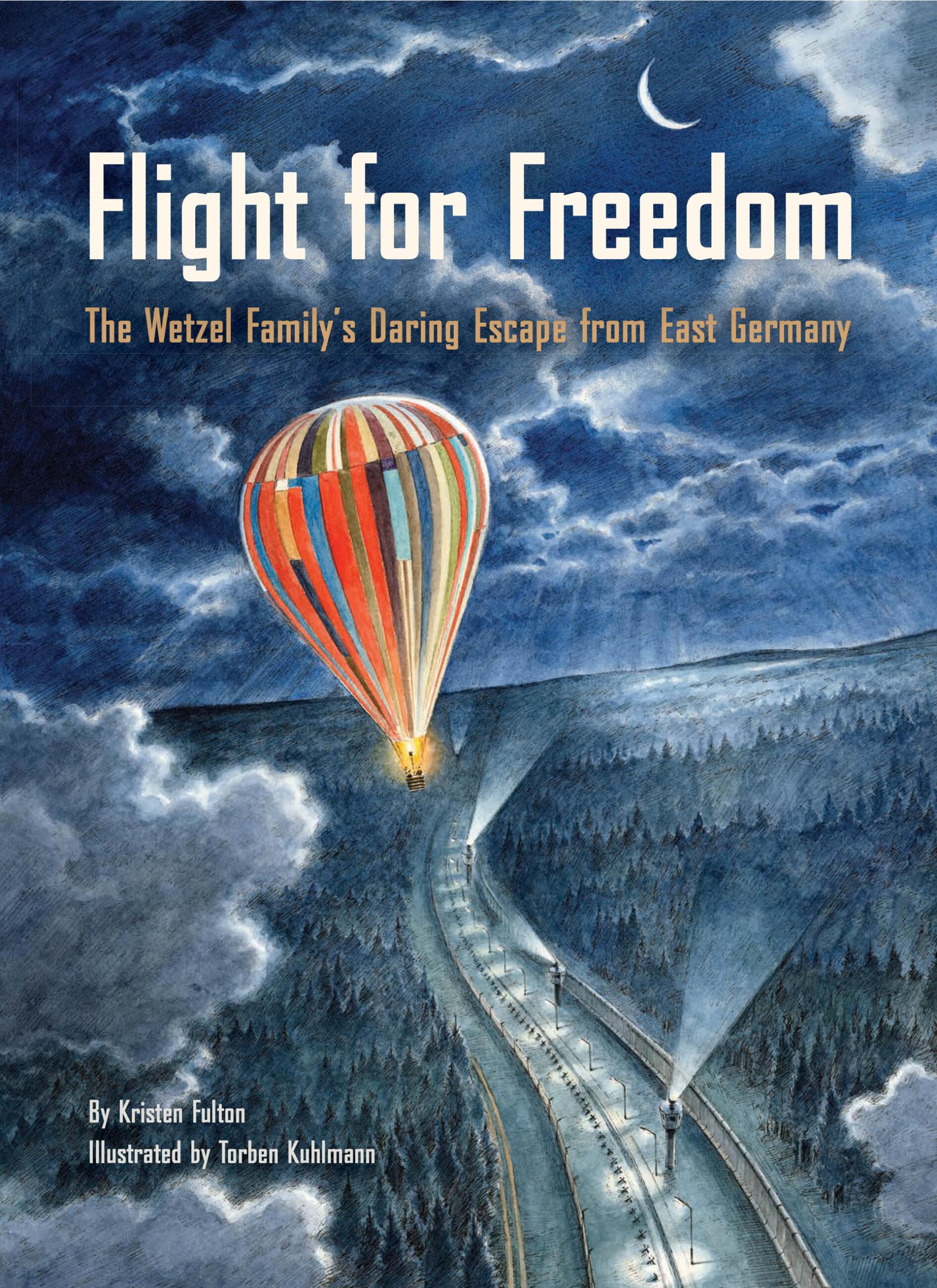 Flight for Freedom: The Wetzel Family's Daring Escape from East Germany,New