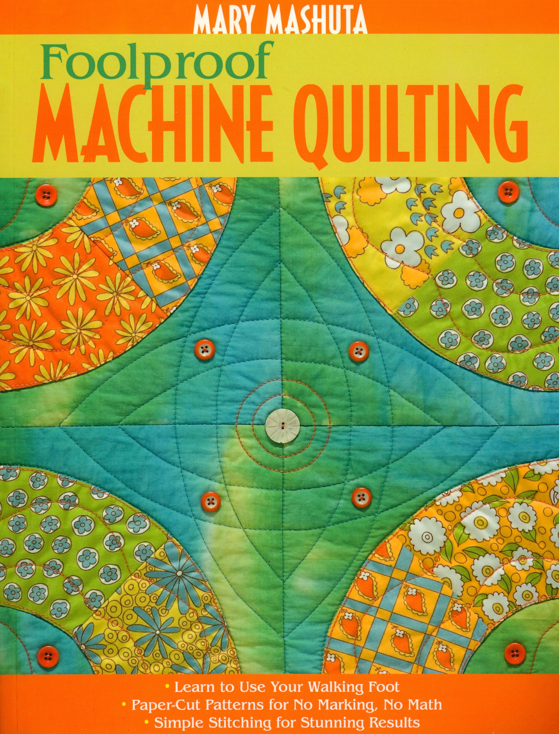Foolproof Machine Quilting: Learn to Use Your Walking Foot PaperCut Patterns for No Marking, No Math Simple Stitching for Stunn,Used