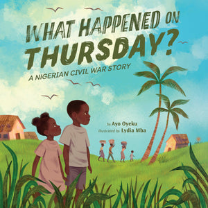 What Happened on Thursday?: A Nigerian Civil War Story,New