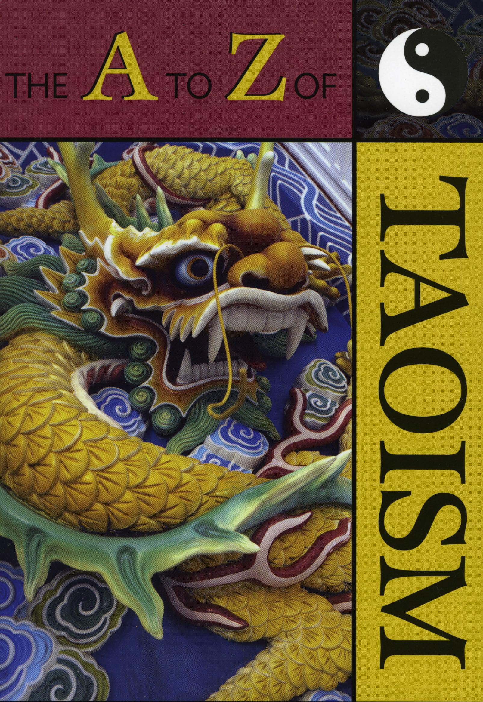The A To Z Of Taoism (Volume 13) (The A To Z Guide Series, 13),Used