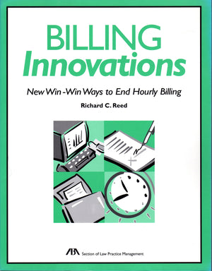 Billing innovations: New winwin ways to end hourly billing,Used