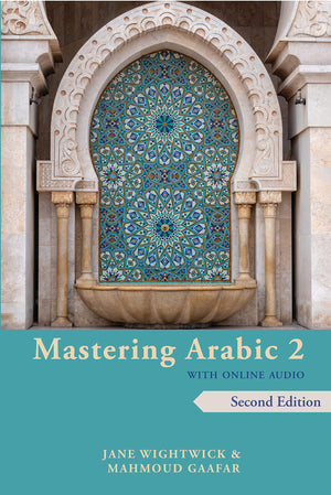 Mastering Arabic 2 with Online Audio, 2nd edition: An Intermediate Course