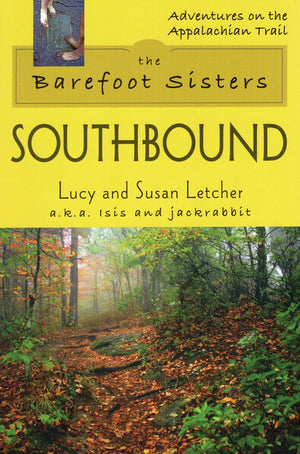 The Barefoot Sisters Southbound (Adventures on the Appalachian Trail),Used