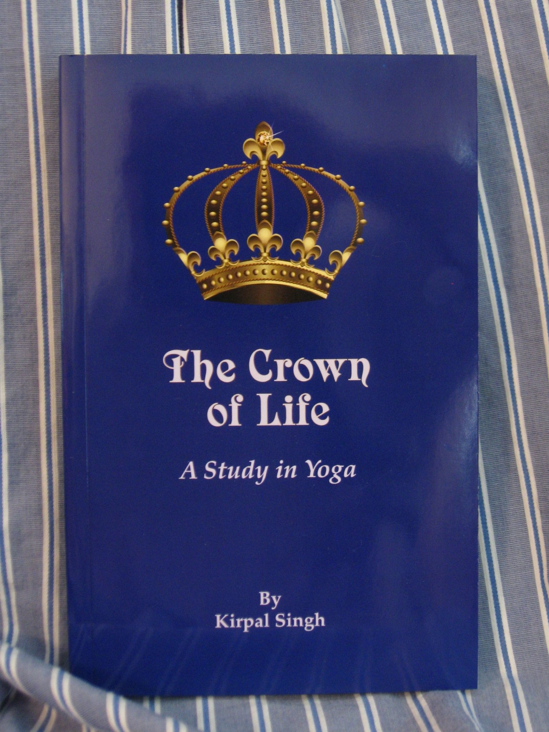 The Crown of Life: A Study of Yoga,Used