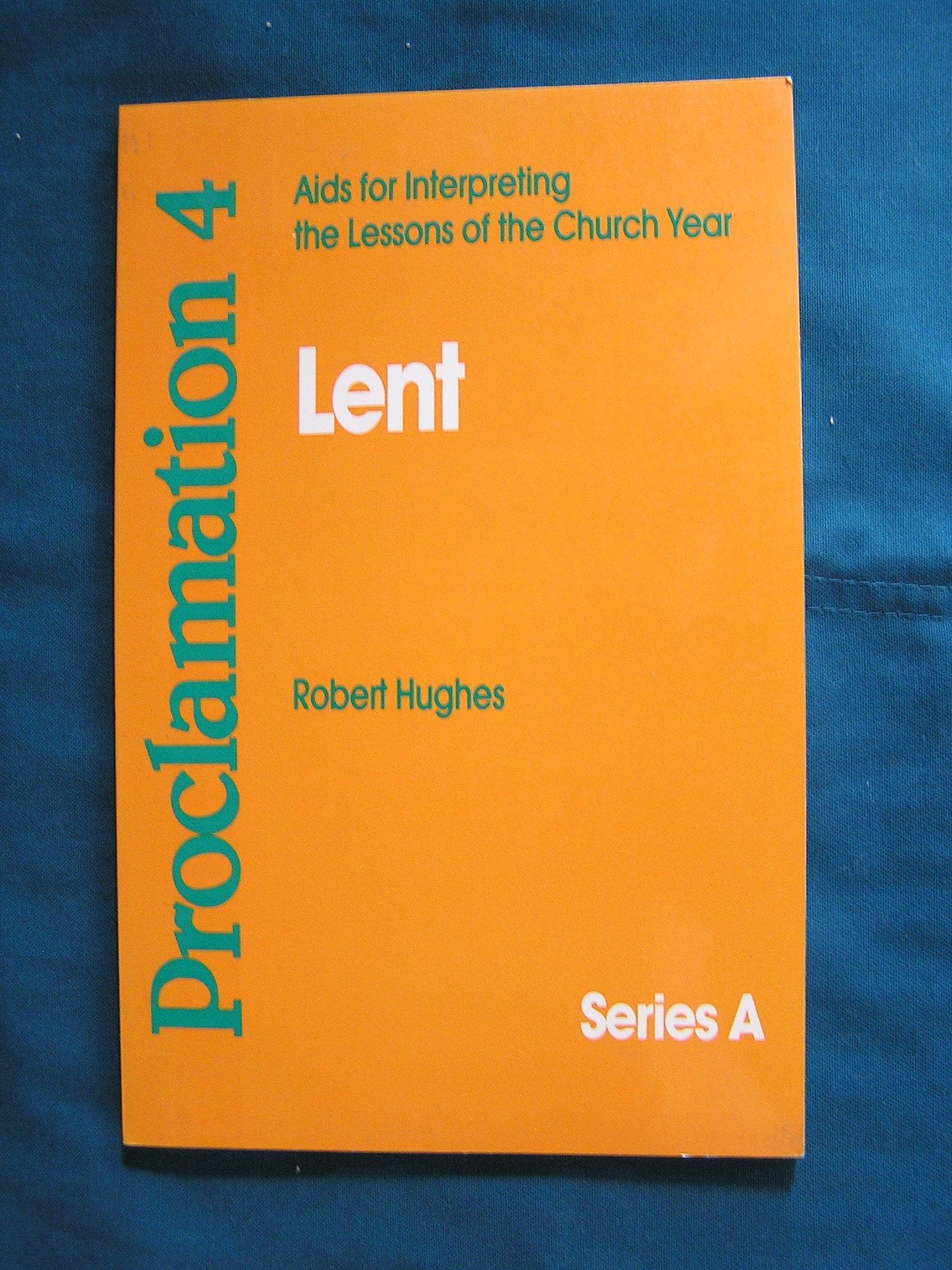 HOLY WEEK  Proclamation 4 / Series A  Aids for Interpreting the Lessons of the Church Year,Used