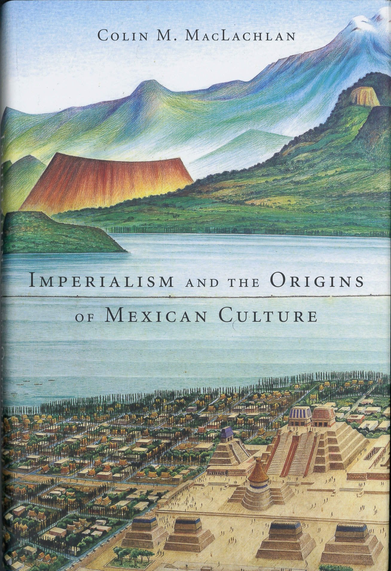 Imperialism and the Origins of Mexican Culture,Used