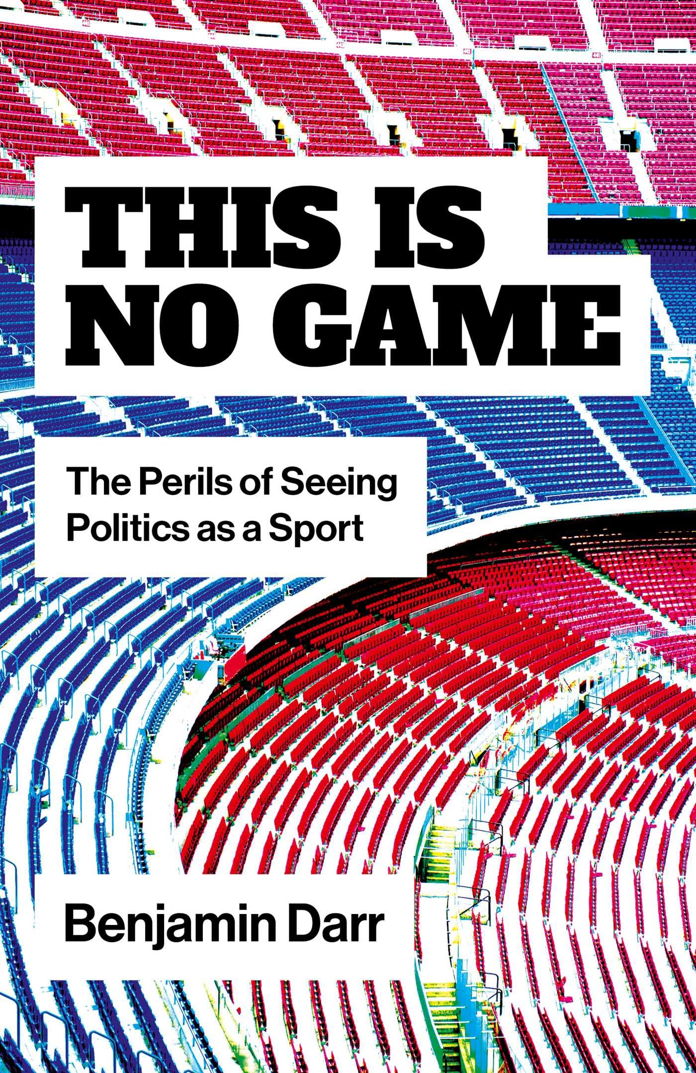 This Is No Game: The Perils Of Seeing Politics As A Sport