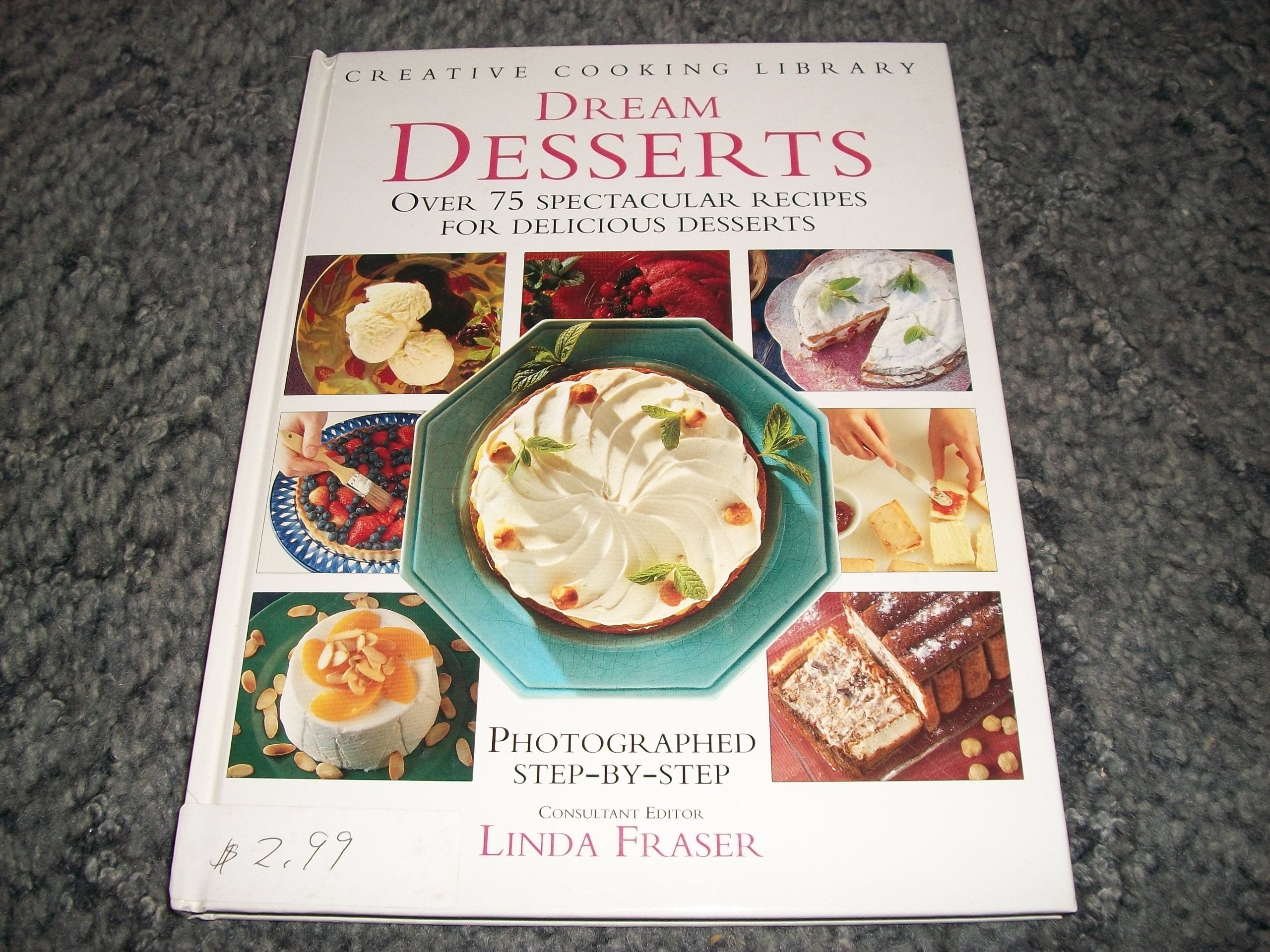 Dream Desserts: Spectacular Recipes for Delicious Desserts,Used