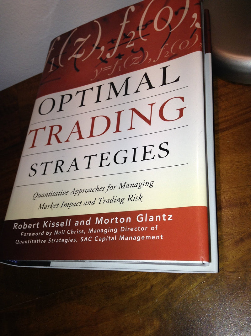 Optimal Trading Strategies: Quantitative Approaches For Managing Market Impact And Trading Risk,New