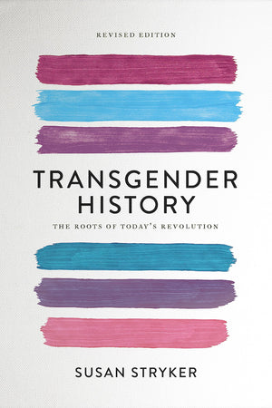Transgender History, Second Edition: The Roots Of Today'S Revolution (Seal Studies)-used