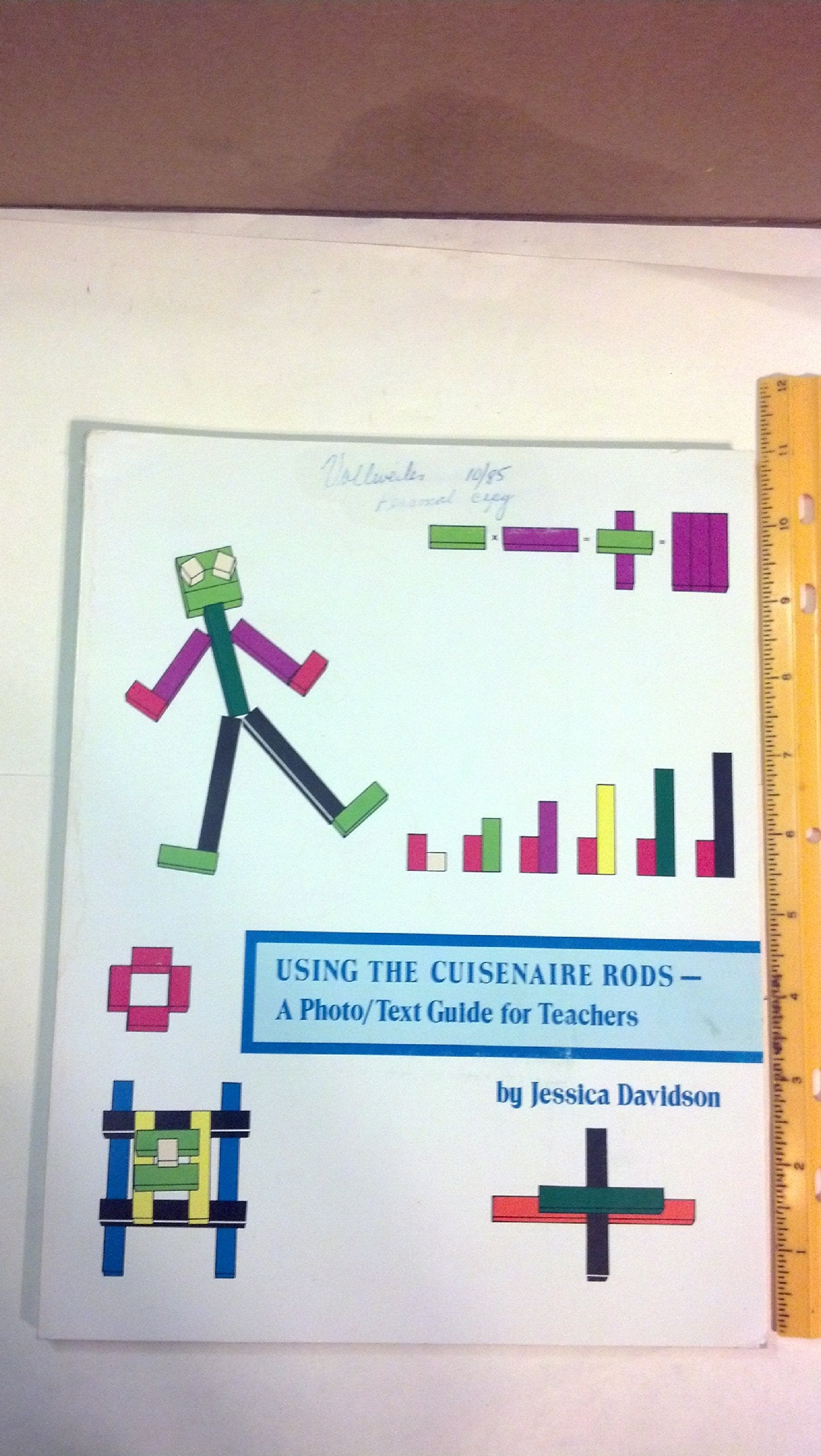Using the Cuisenaire Rods: A Photo/Text Guide for Teachers,Used