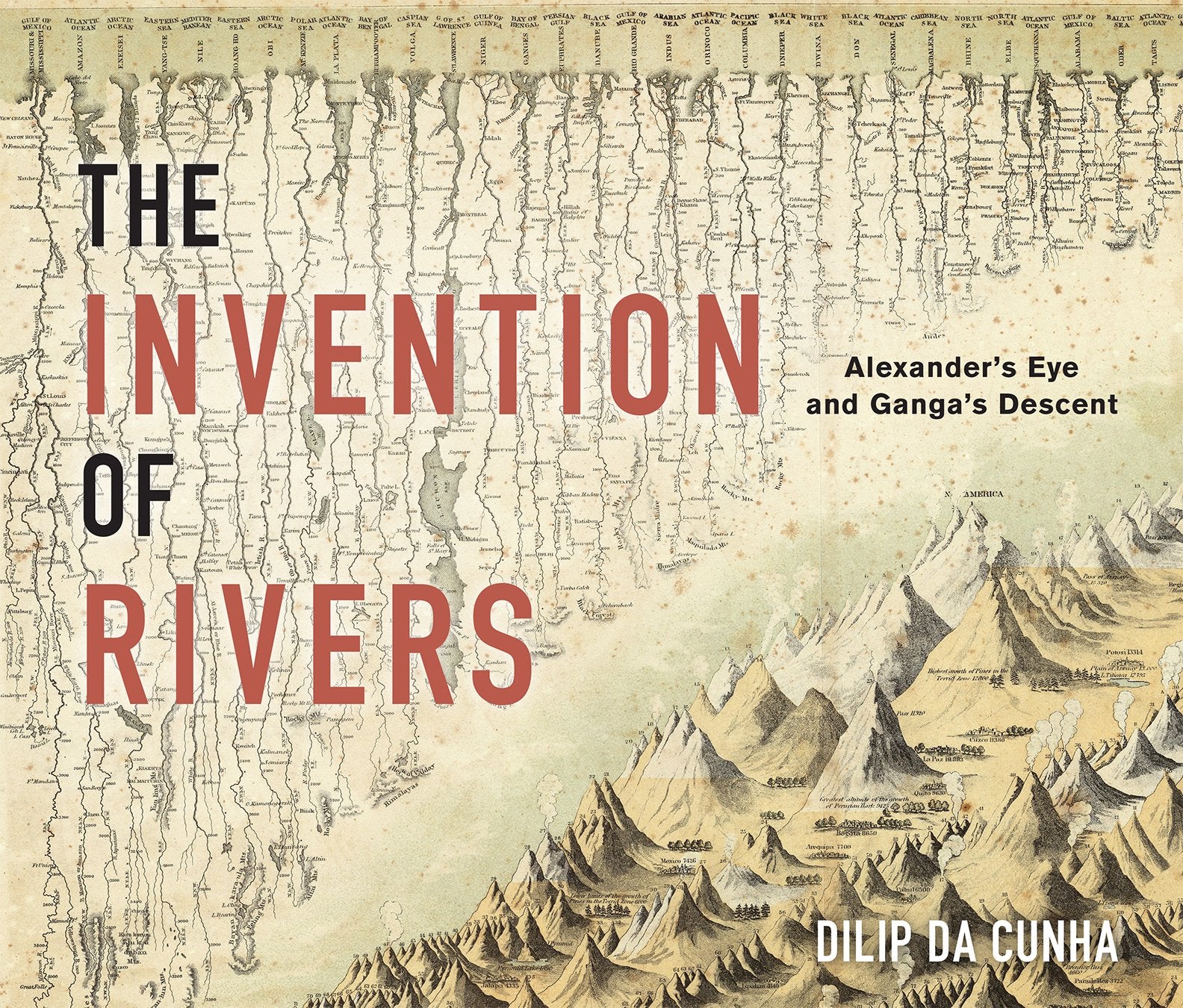 The Invention Of Rivers: Alexander'S Eye And Ganga'S Descent (Penn Studies In Landscape Architecture)