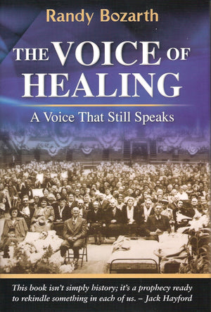 The Voice Of Healing ... A Voice That Still Speaks