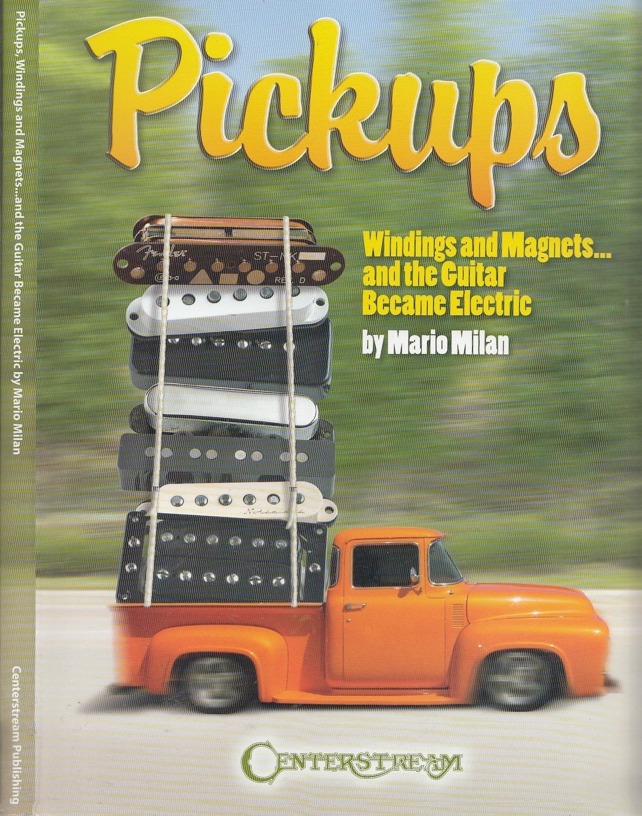 Pickups, Windings And Magnets: ... And The Guitar Became Electric