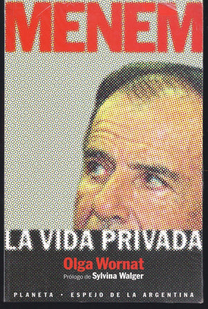 Menem: La Vida Privada (Espejo de La Argentina) (Spanish Edition),Used