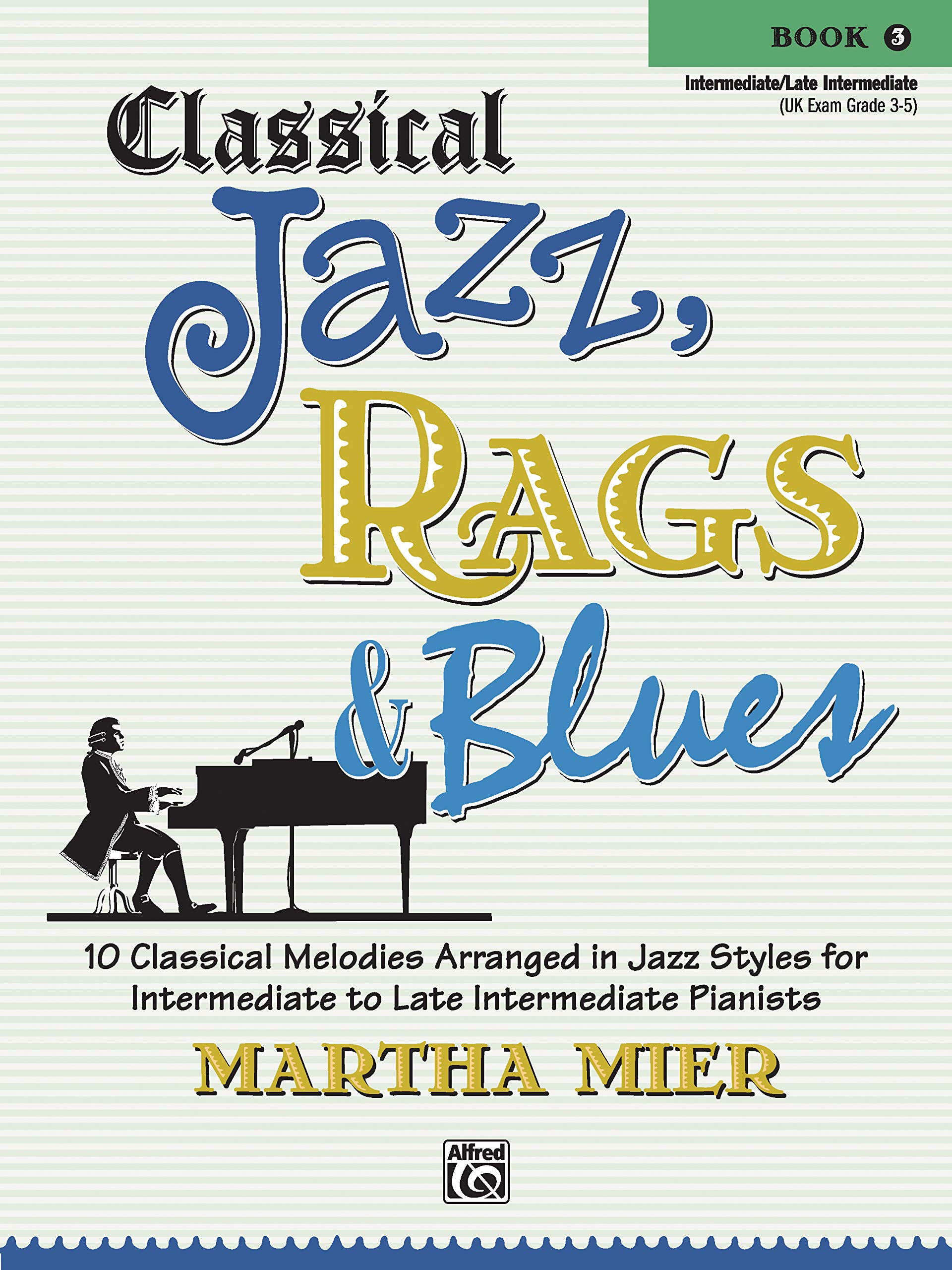 Classical Jazz Rags & Blues, Bk 3: 10 Classical Melodies Arranged in Jazz Styles for Intermediate to Late Intermediate Pianists,Used