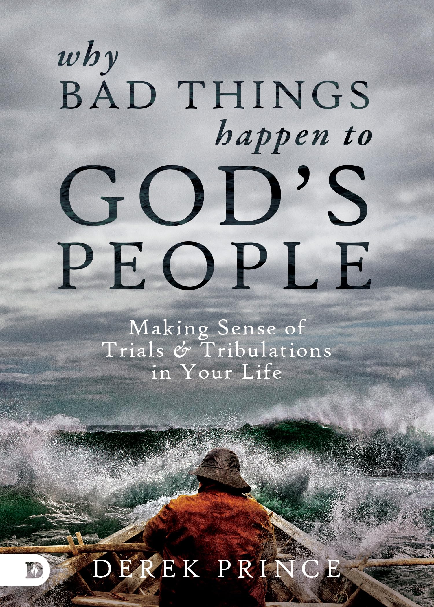 Why Bad Things Happen to God's People: Making Sense of Trials & Tribulations in Your Life,Used