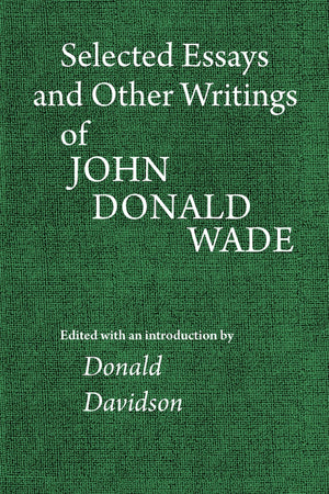 Selected Essays and Other Writings of John Donald Wade,Used