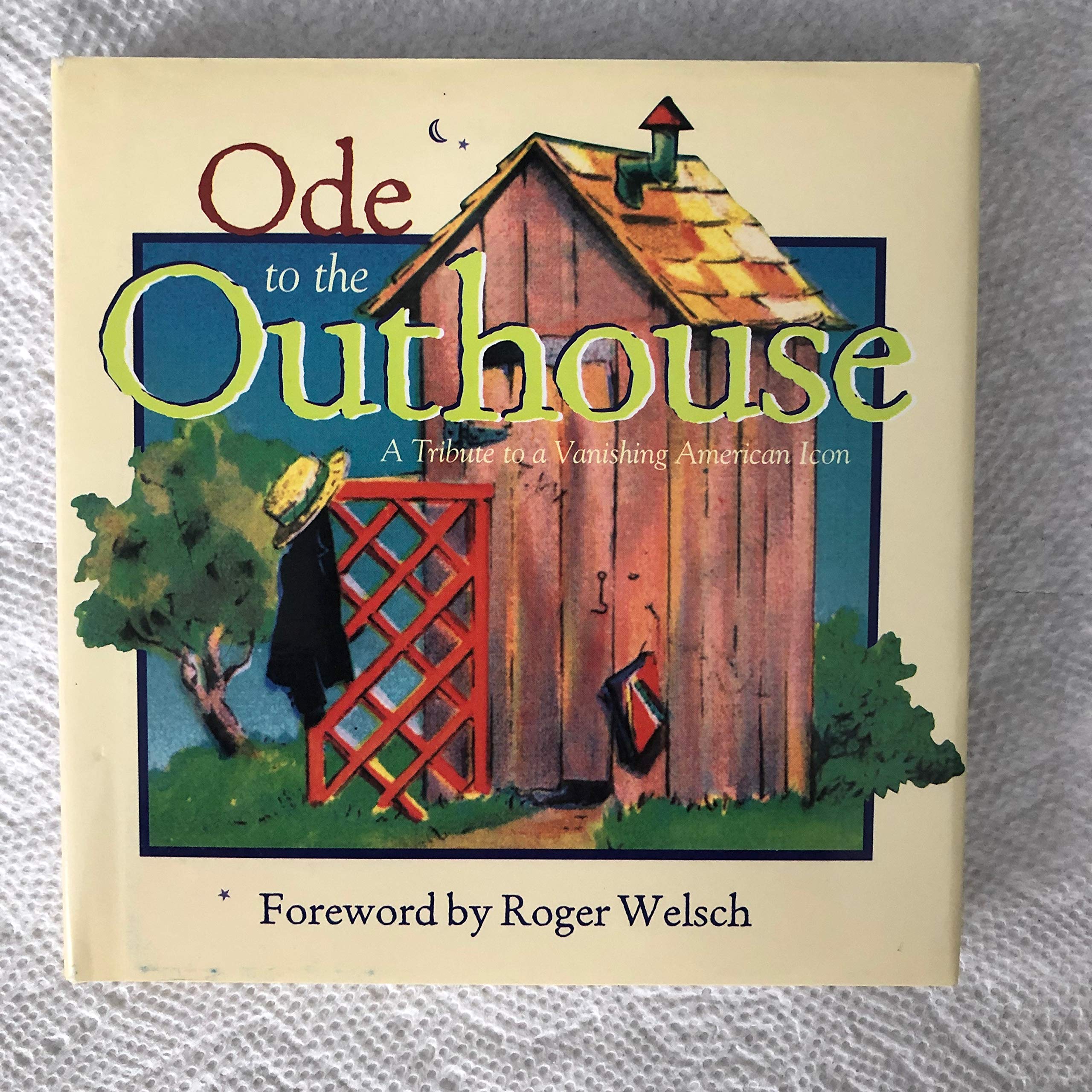 Ode to the Outhouse: A Tribute to a Vanishing American Icon,Used