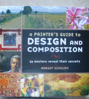 A Painter's Guide to Design and Composition: 27 Masters Reveal Their Secrets,Used