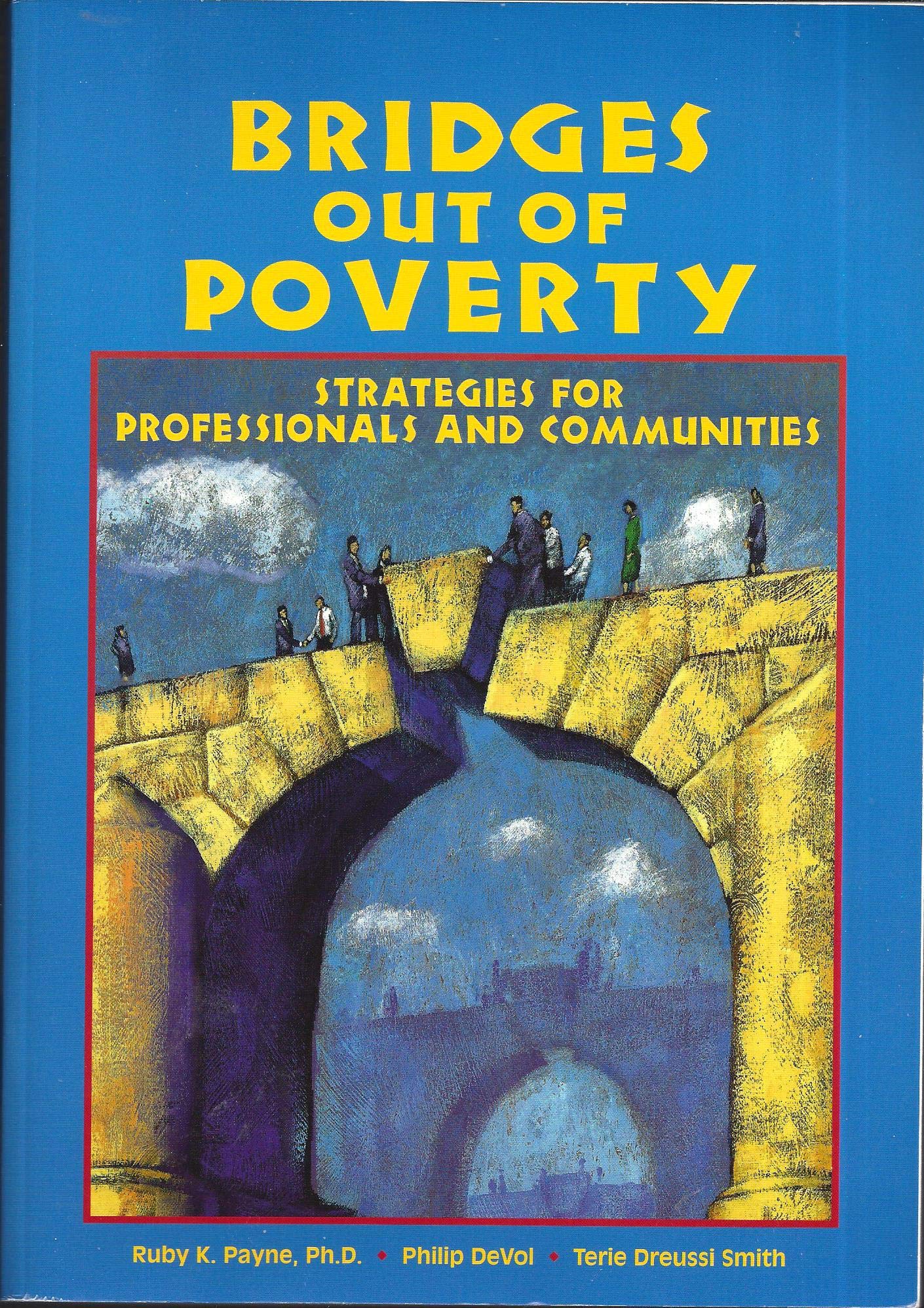 Bridges Out Of Poverty: Strategies For Professionals And Communities,New