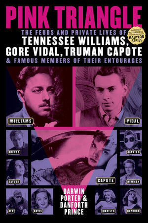Pink Triangle: The Feuds and Private Lives of Tennessee Williams, Gore Vidal, Truman Capote, and Famous Members of Their Entoura,Used