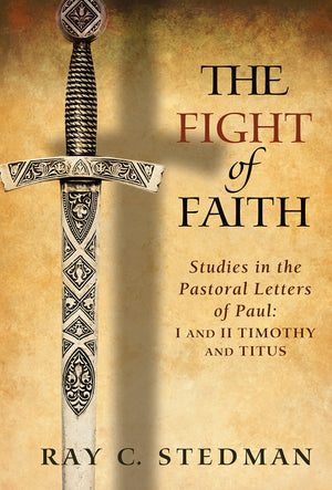 The Fight of Faith: Studies in the Pastoral Letters of Paul: I and II Timothy and Titus,Used