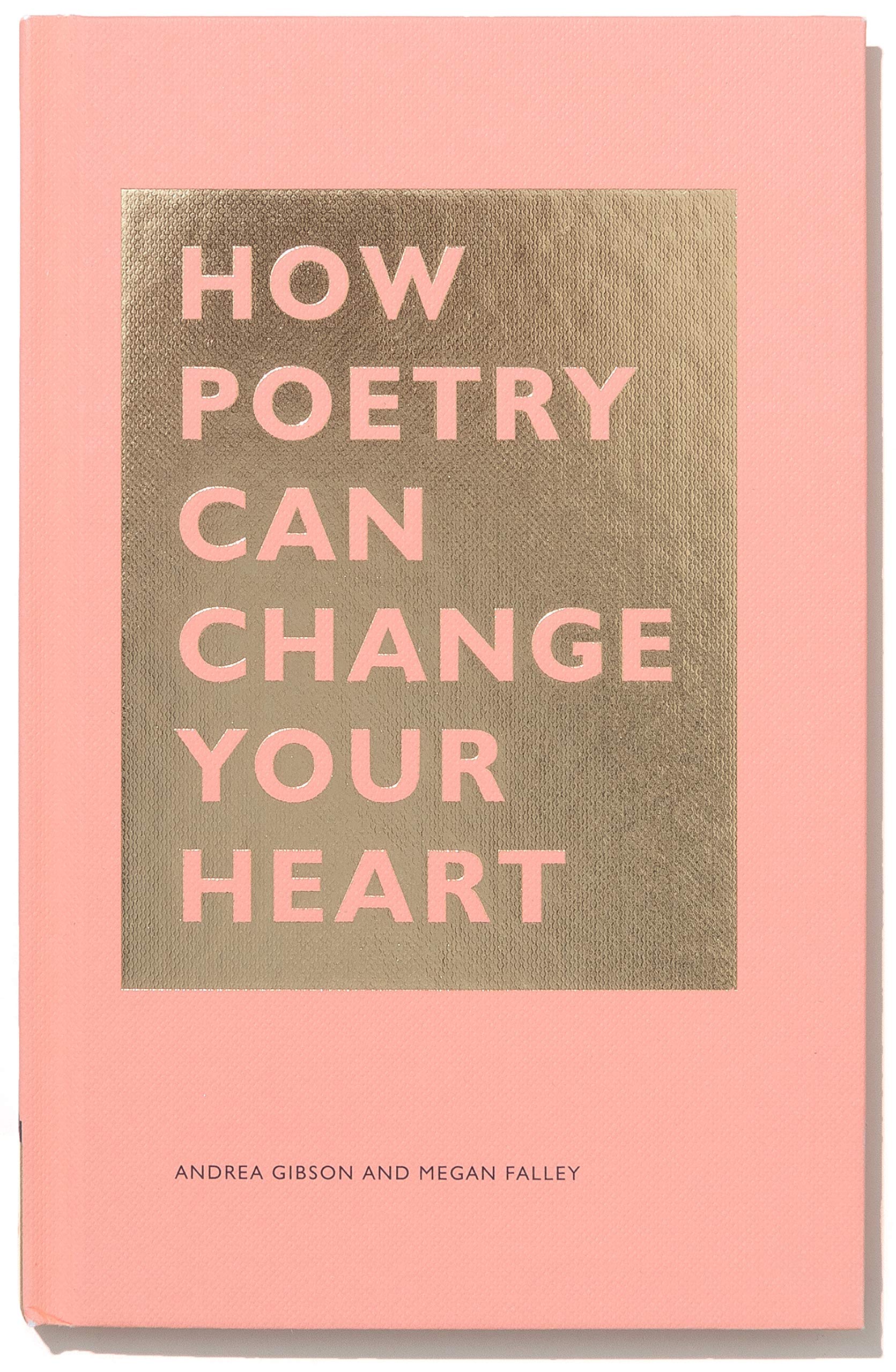 How Poetry Can Change Your Heart: (Books on Poetry, Creative Writing Books, Books about Reading Poetry) (The HOW Series),Used