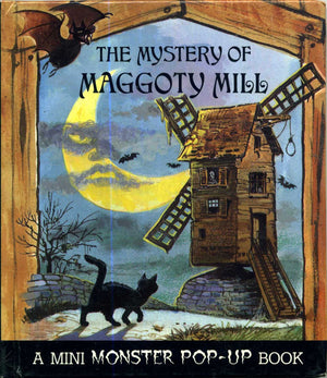 The Mystery of Maggoty Mill (A Mini Monster PopUp Book)