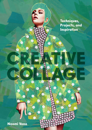 Creative Collage: Techniques, Projects, and Inspiration