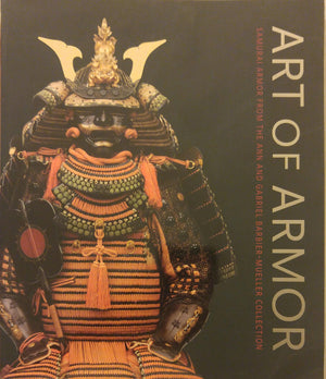 Art Of Armor : Samurai Armor From The Ann and Gabriel BarbierMueller Collection,Used