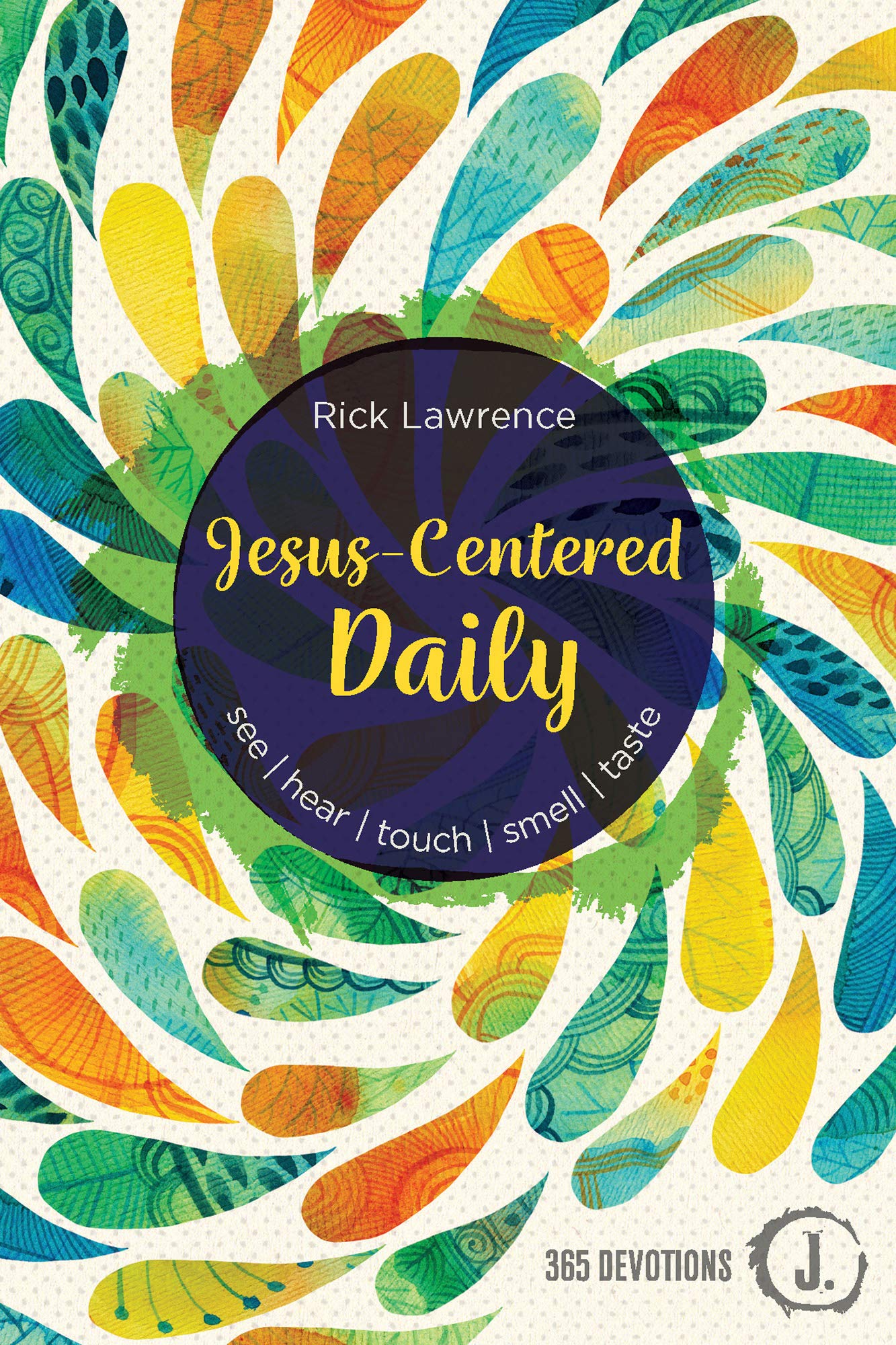 JesusCentered Daily: See. Hear. Touch. Smell. Taste.,Used