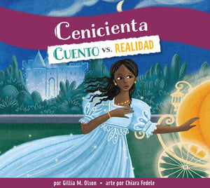 Cenicienta: Cuento Vs. Realidad (Spanish Edition)