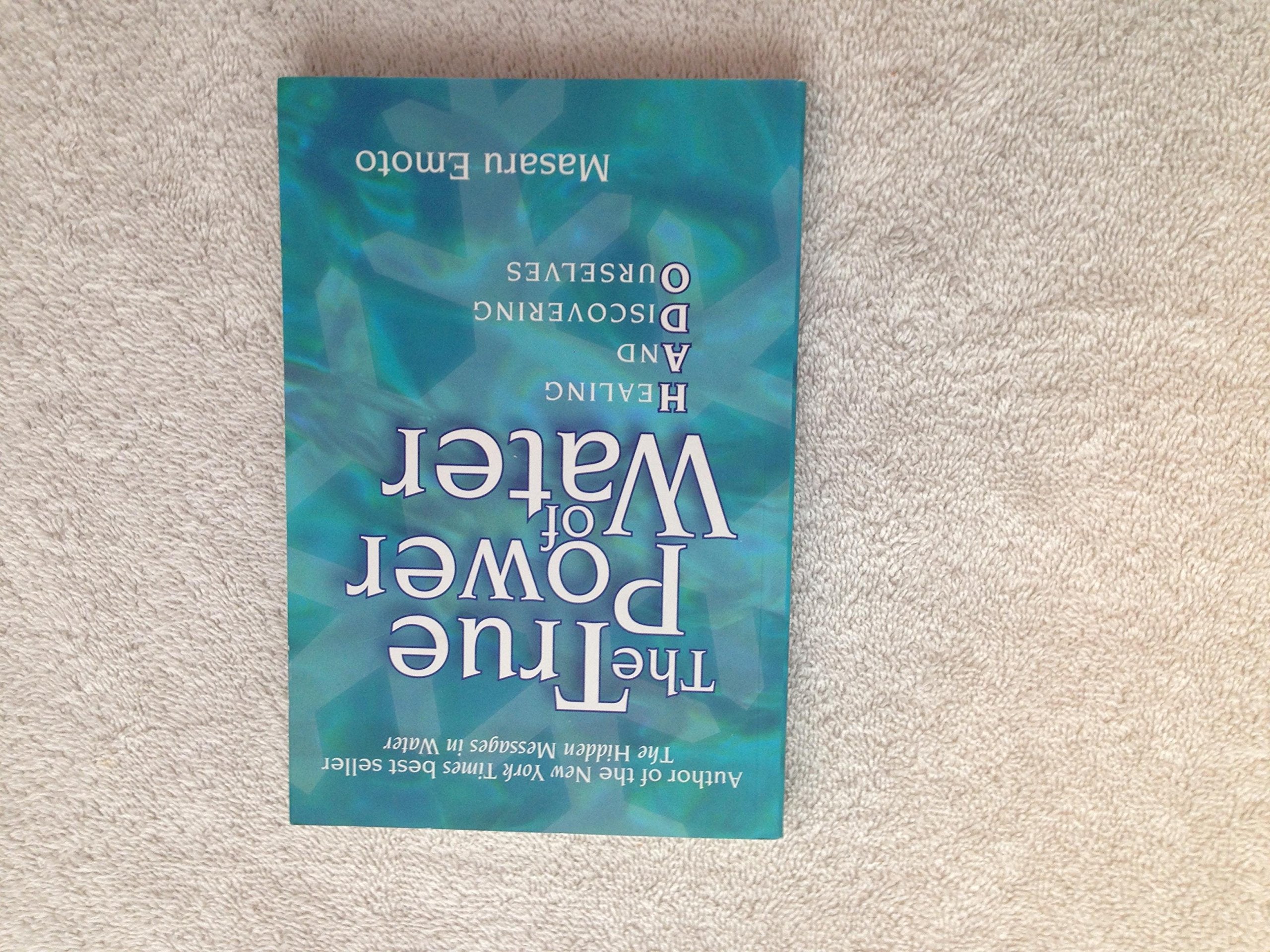 The True Power of Water: Healing and Discovering Ourselves,Used