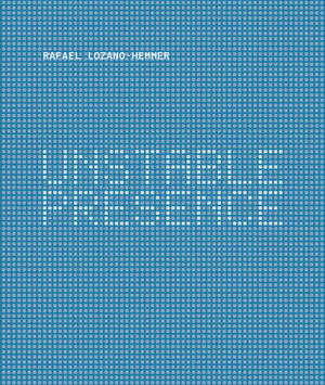 Rafael LozanoHemmer: Unstable Presence,Used