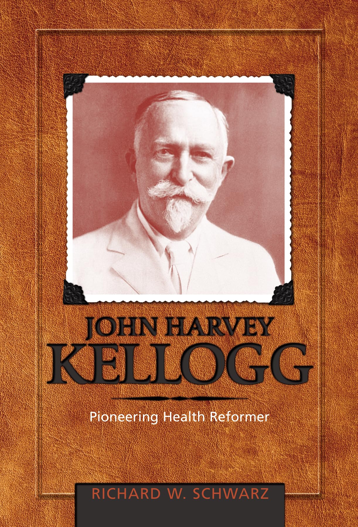 John Harvey Kellogg, M.D.: Pioneering Health Reformer (Adventist Pioneer),Used