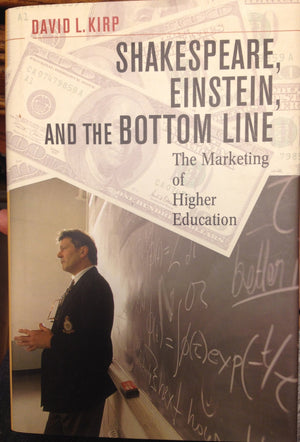 Shakespeare, Einstein, And The Bottom Line: The Marketing Of Higher Education,Used
