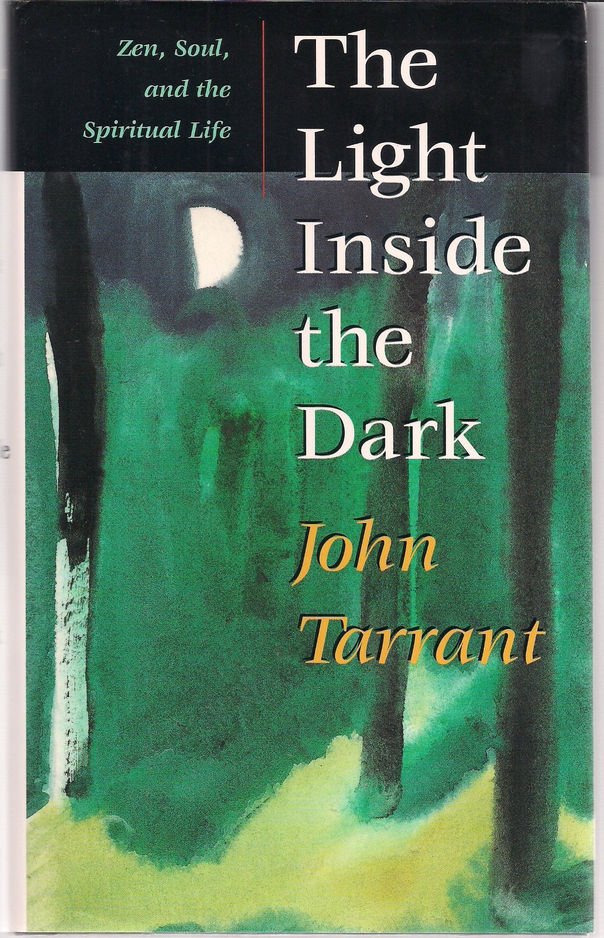 The Light Inside The Dark: Zen, Soul, And The Spiritual Life
