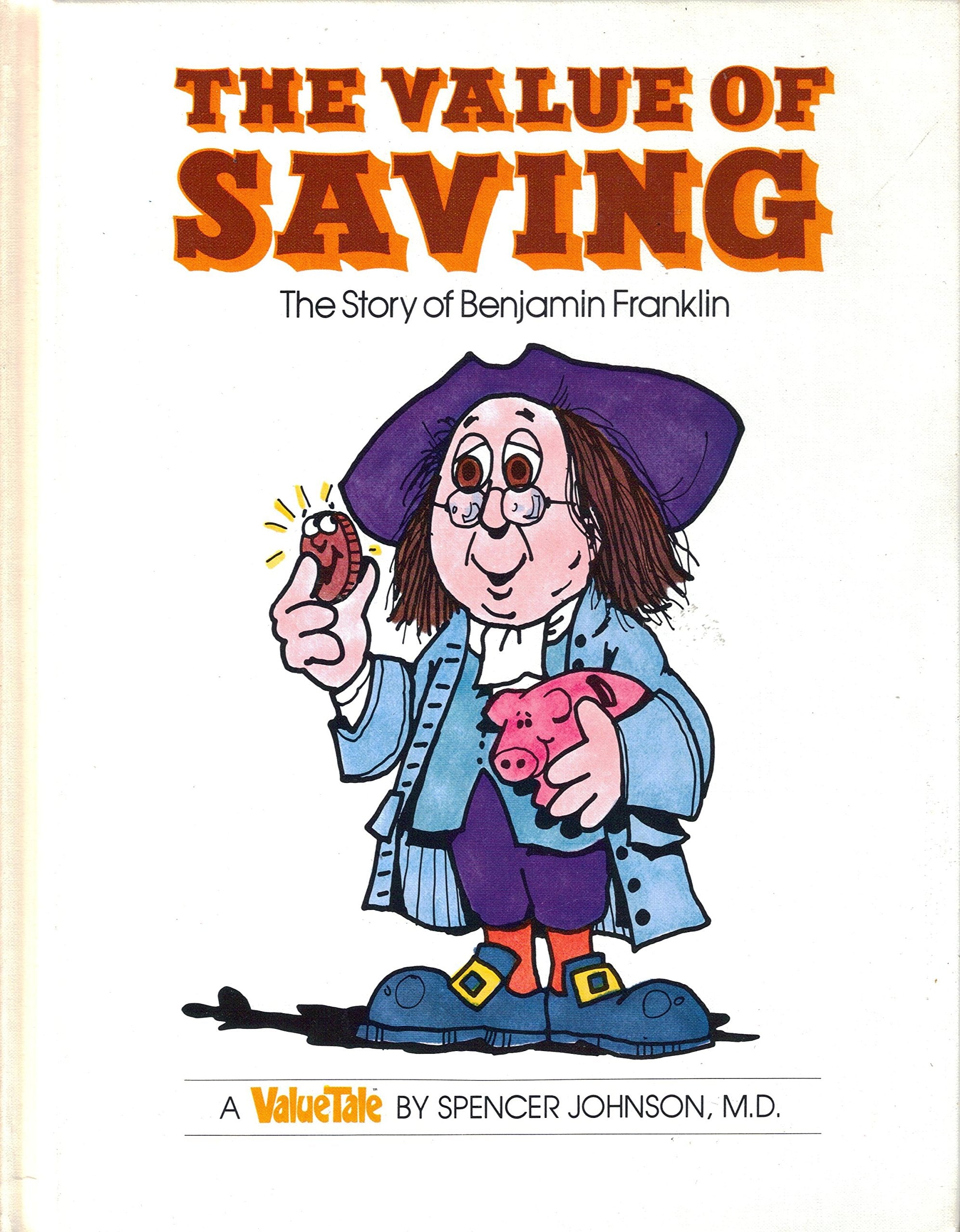 The Value of Saving: The Story of Benjamin Franklin (Valuetales Series),Used