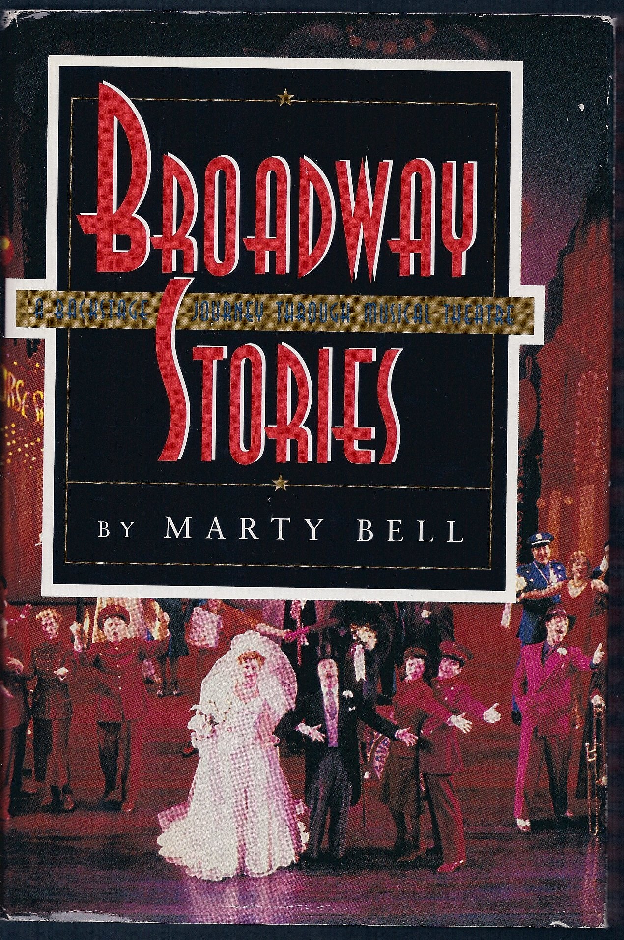 Broadway Stories: A Backstage Journey Through Musical Theatre,Used