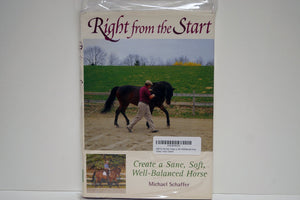 Right from the Start: Create a Sane, Soft, WellBalanced Horse,Used